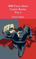 1000 Facts about Comic Books Vol. 2