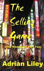 The Selling Game (The Marketeer - Part Two)