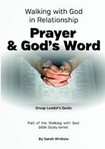 Walking with God in Relationship - Prayer & God's Word - Group Leader's Guide