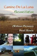 Camino De La Luna - Reconciliation (Without Pictures)