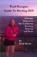 Pearl Escapes Guide to Healing 2019 - Massage, Meditation, Spa Treatments, Teachers, Practices and Places