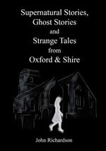 Supernatural Stories, Ghost Stories and Strange Tales from Oxford & Shire