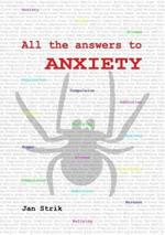 All the answers to ANXIETY