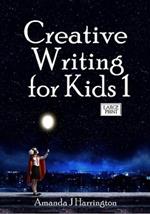 Creative Writing for Kids 1 Large Print