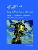 Rugby World Cup 1987 - 2019: Complete Results and Statistics