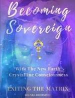 Becoming Sovereign: Exiting the Matrix