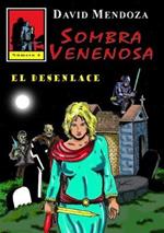 Sombra Venenosa 4: El Desenlace