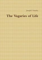 The Vagaries of Life