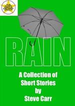 Rain: A Collection of Short Stories by Steve Carr