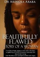 Beautifully Flawed: Story of a Woman