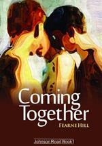 Coming Together: Johnson Road Book 1