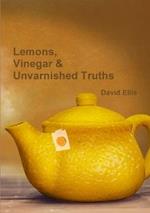 Lemons, Vinegar & Unvarnished Truths