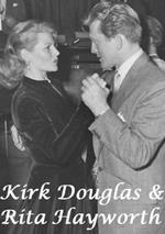 Kirk Douglas & Rita Hayworth