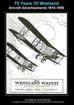 75 Years Of Westland Aviation Advertisements 1915-1990