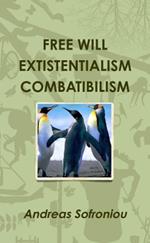 Free Will Extistentialism Combatibilism