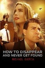 How To Disappear and Never Get Found Novelisation