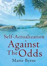 Self-Actualization Against The Odds