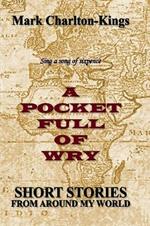 A Pocket Full of Wry