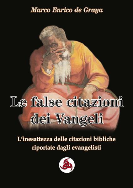 Le false citazioni dei Vangeli - Marco Enrico de Graya - ebook