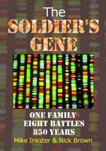 The Soldier's Gene: One family eight battles 850 years