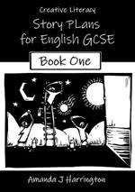 Creative Literacy Story Plans for English Gcse Book One