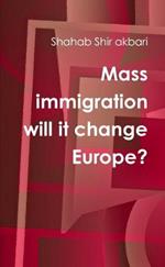 Mass immigration will it change Europe?