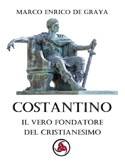 Costantino - Marco Enrico de Graya - ebook