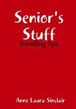 Senior's Stuff - Travelling Tips