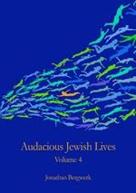 Audacious Jewish Lives Vol. 4