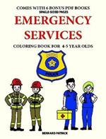 Coloring Book for 4-5 Year Olds (Emergency Services)