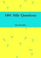 1001 Silly Questions