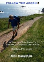 Follow the Acorn: A Very Unofficial Guide to the South West Coast Path