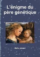 L'enigme du pere genetique