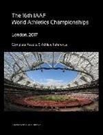 16th World Athletics Championships - London 2017. Complete Results & Athlete Reference