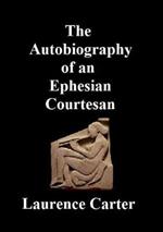 The Autobiography of an Ephesian Courtesan