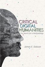 Critical Digital Humanities: The Search for a Methodology