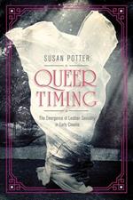 Queer Timing: The Emergence of Lesbian Sexuality in Early Cinema