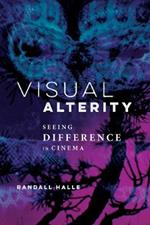 Visual Alterity: Seeing Difference in Cinema