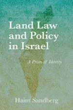 Land Law and Policy in Israel: A Prism of Identity