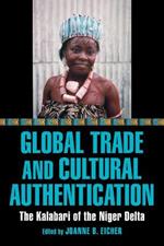 Global Trade and Cultural Authentication: The Kalabari of the Niger Delta