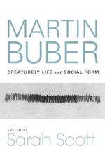 Martin Buber: Creaturely Life and Social Form