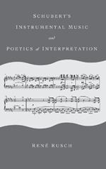 Schubert's Instrumental Music and Poetics of Interpretation