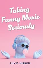 Taking Funny Music Seriously