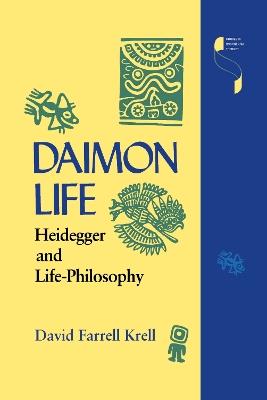 Daimon Life: Heidegger and Life-Philosophy - David Farrell Krell - cover