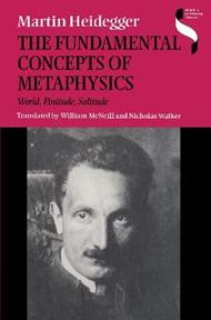 The Fundamental Concepts of Metaphysics: World, Finitude, Solitude