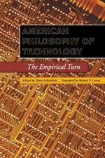 American Philosophy of Technology: The Empirical Turn