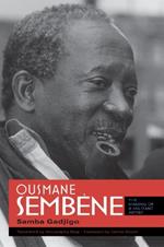 Ousmane Sembène: The Making of a Militant Artist
