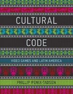 Cultural Code: Video Games and Latin America