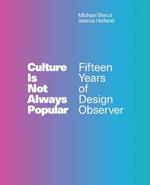 Culture Is Not Always Popular: Fifteen Years of Design Observer