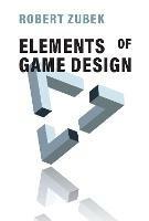 Elements of Game Design - Robert Zubek - cover